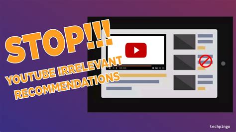 How to Stop Irrelevant YouTube Recommendations .